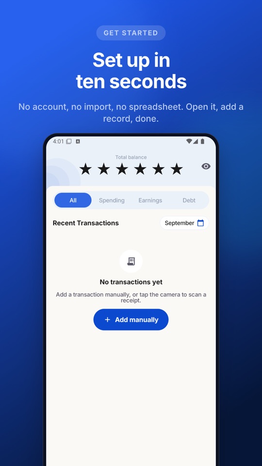 Set up in ten seconds: no account, no import, no spreadsheet